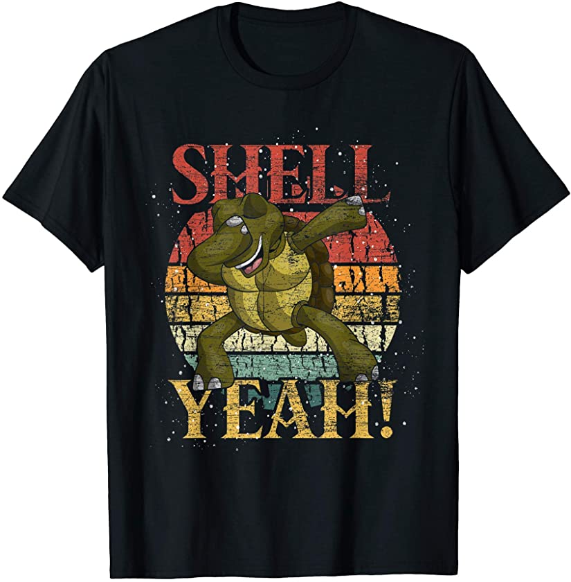 Shell Yeah Funny Animal Lover Gift Idea Turtle T-Shirt