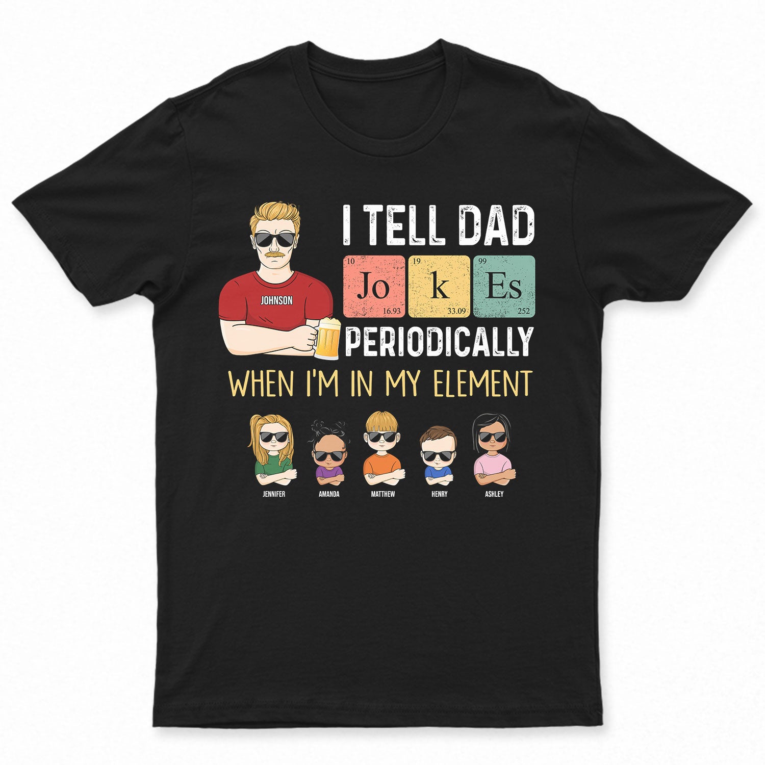 I Tell Dad Jokes Periodically – Gift For Dad, Father – Personalized Custom T Shirt