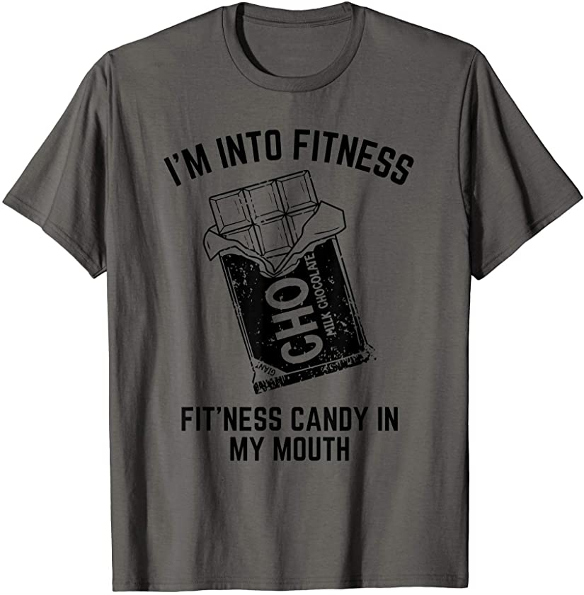 Sarcastic Fitness Candy Funny Humorous Gym Novelty T-Shirt