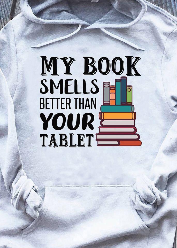 My Book Smells Better Than Your Tablet Gift Standard Hoodie