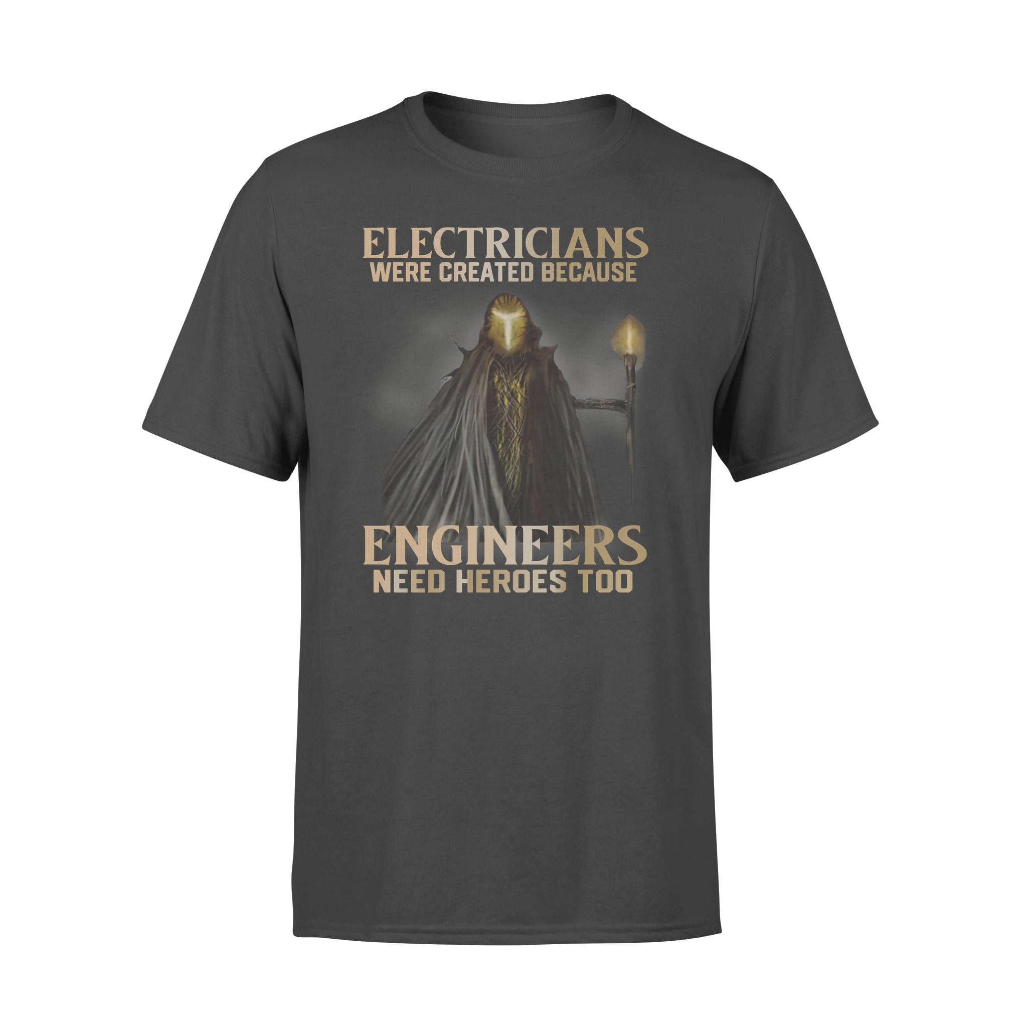 Electricians Were Created Because Engineers Need Heroes Too – Premium T-shirt