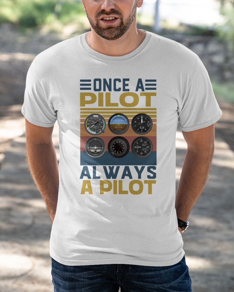 Once A Pilot Always A Pilot Standard/Premium T-Shirt