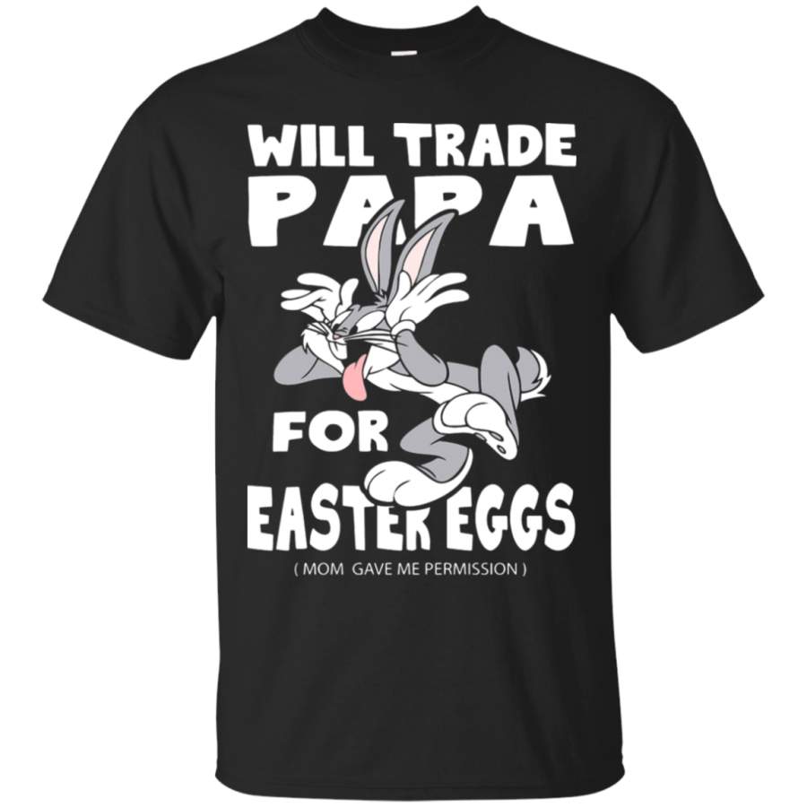 AGR Will Trade Papa For Easter Eggs Funny Bugs Bunny T-Shirt