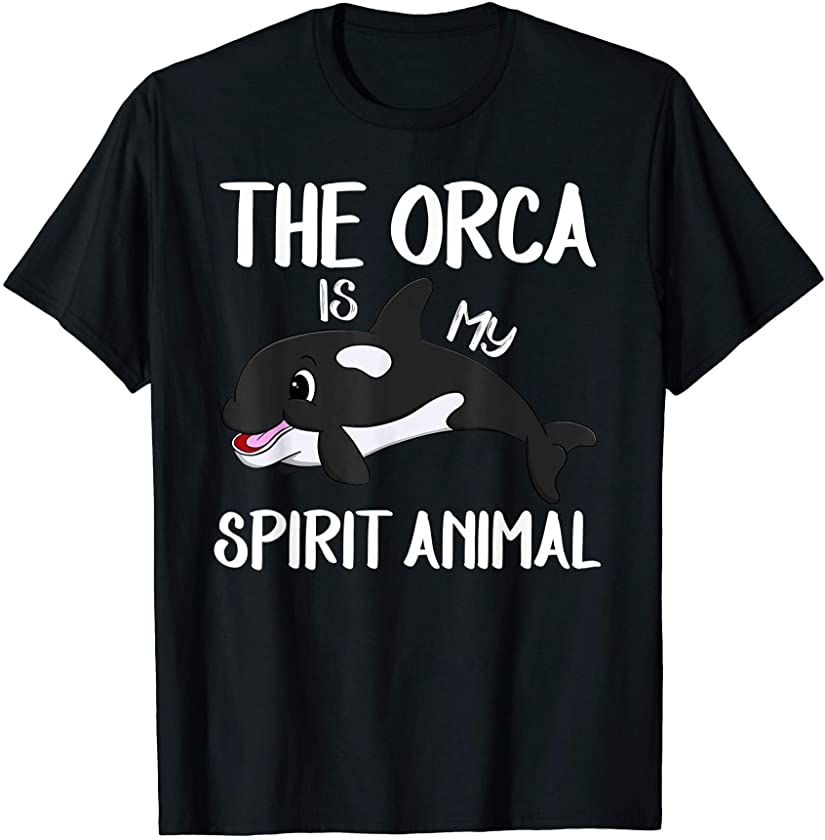 The Orca Is My Spirit Animal Funny Killer Whale Lover Gift T-Shirt