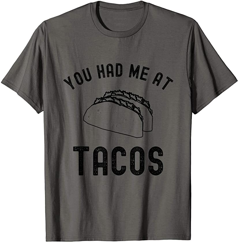 You Had Me at Tacos Funny Cinco de Mayo Party T-Shirt