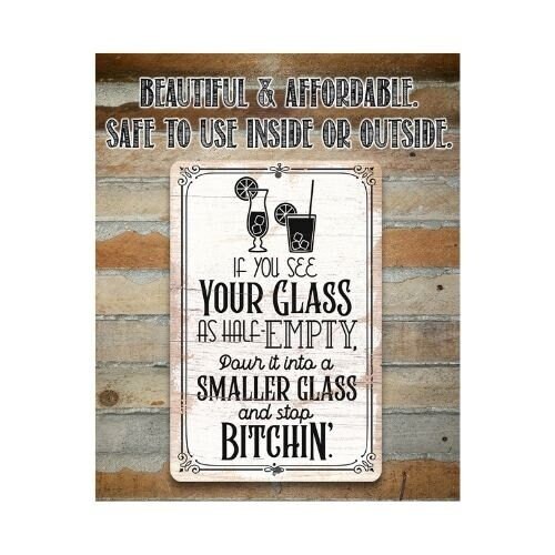 Glass as Half – Empty Pour it into a Smaller Glass – 8″ x 12″ or 12″ x 18″ Aluminum Tin Awesome Metal Poster