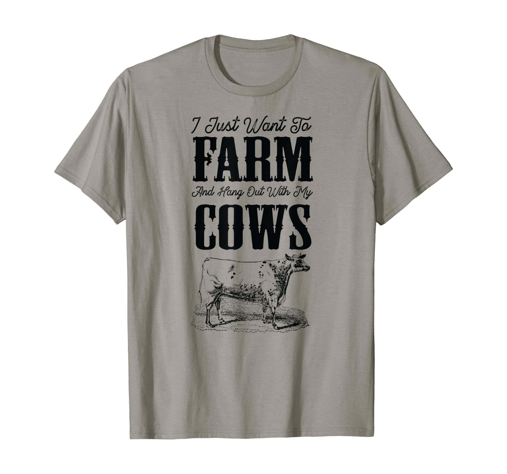 I Just Want To Farm And Hang Out With My Cows Cattle Farm Dk T-Shirt