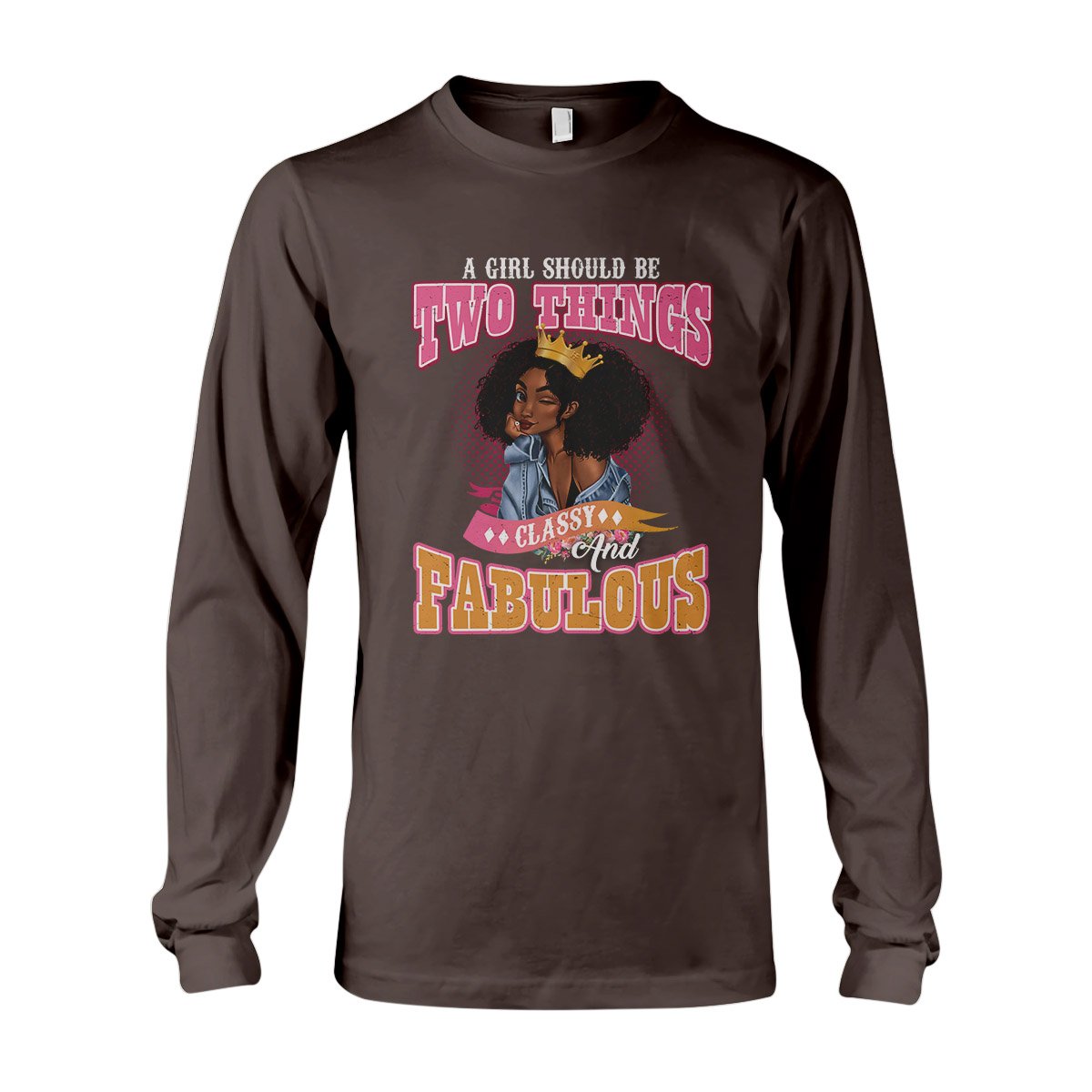 Classy N Fabulous Black Girl Ez13 0209 Long Sleeve T-Shirt