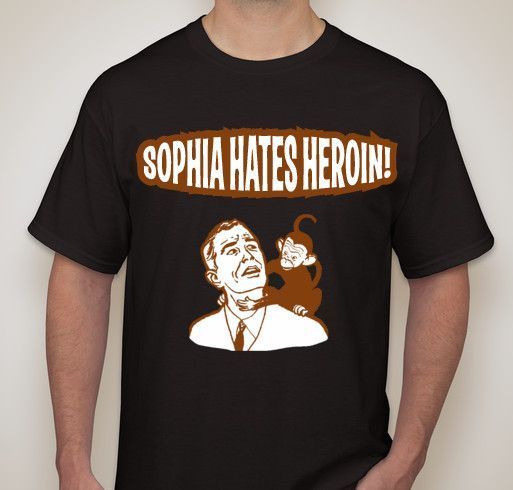 Buy A Shirt To Support Sophia Hates Heroin Please Share Shirt