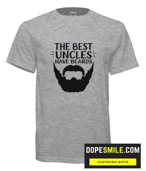 The Best Uncles Have Beards cool T shirt