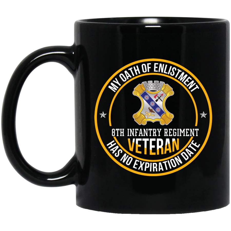 8th Infantry Regiment Veteran Shirt My Oath Of Enlistment Veterans Day Christmas Gift Mug