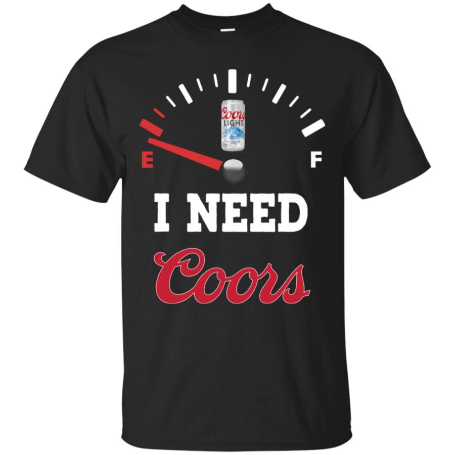 AGR All I Need Is Coors Beer Brand Funny T-Shirt