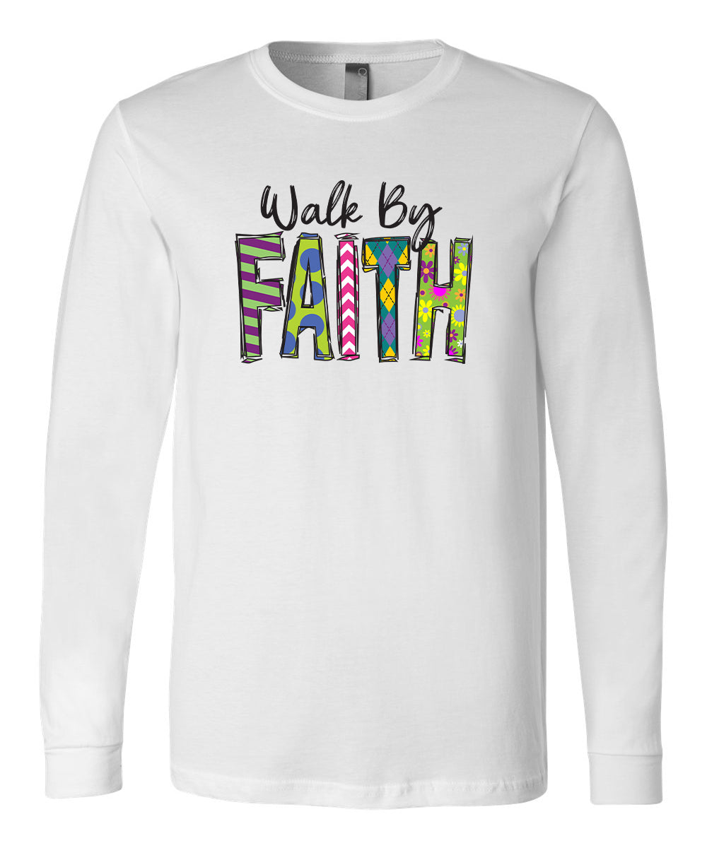 Walk By Faith Long Sleeve