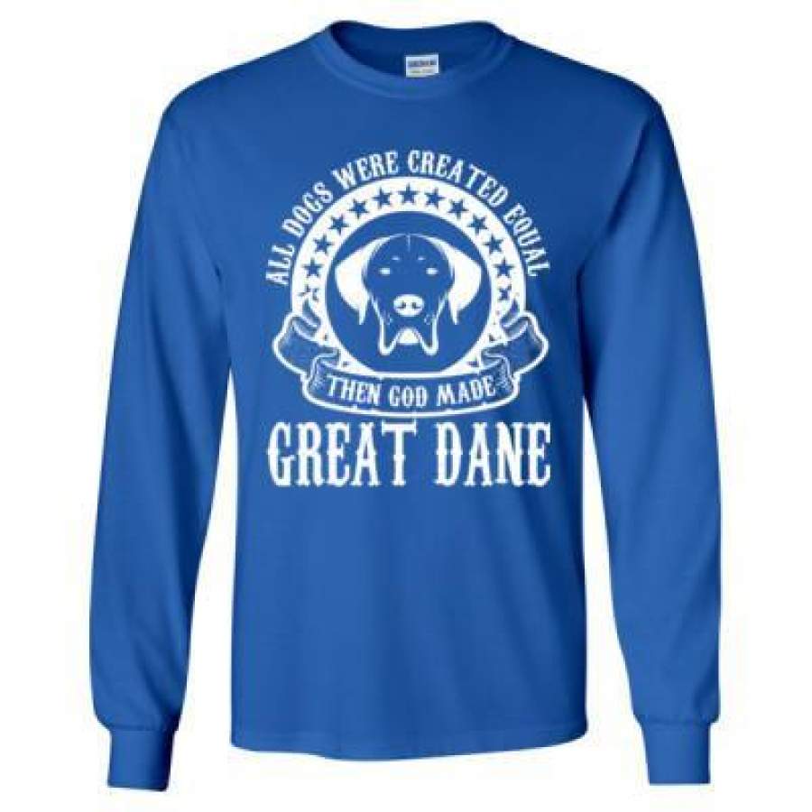 AGR All Dogs Were Created Equal God Made Great Dane – Long Sleeve T-Shirt