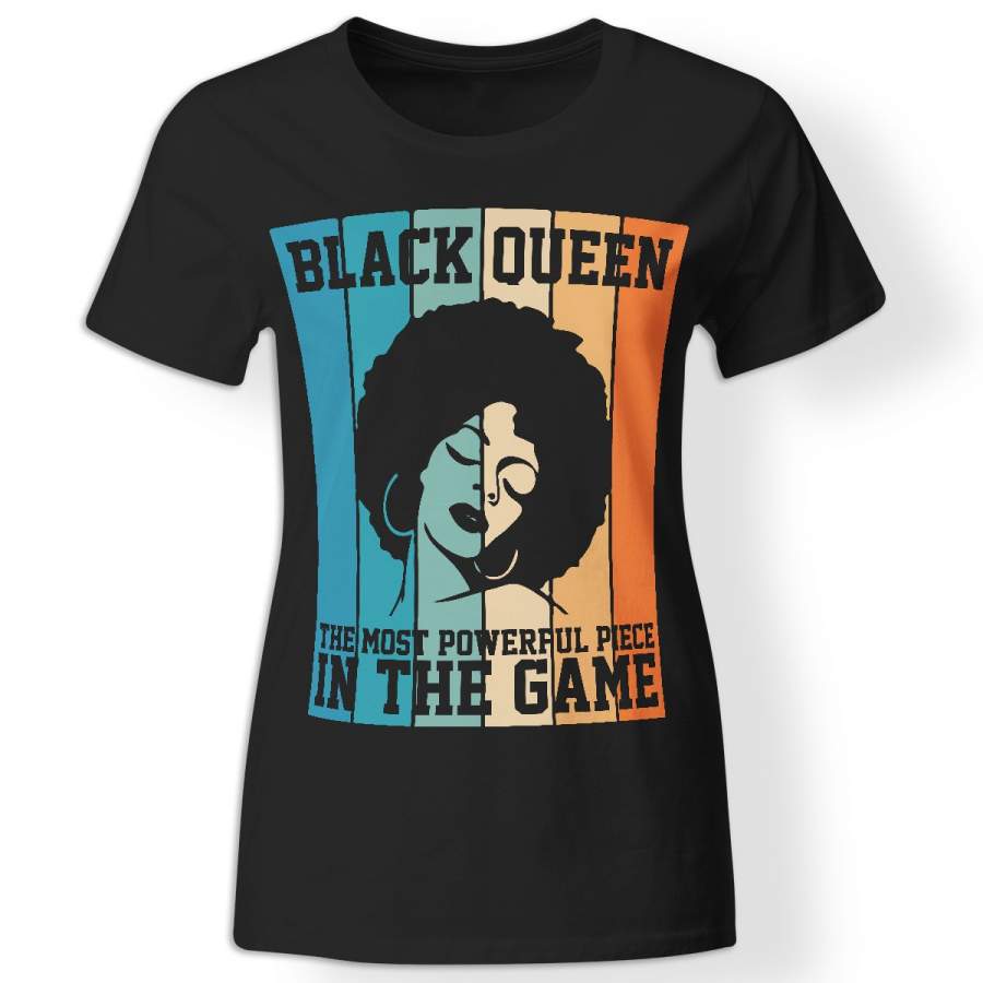 Black queen the most powerful piece in the game t-shirt