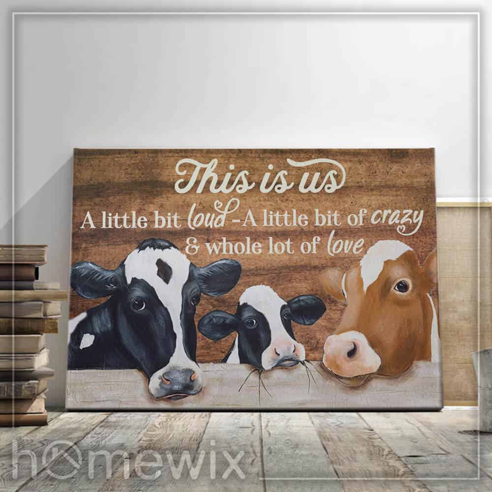 Cow Family This Is Us, A Little Bit Of Crazy Personalized Canvas, Poster Custom Design Wall Art
