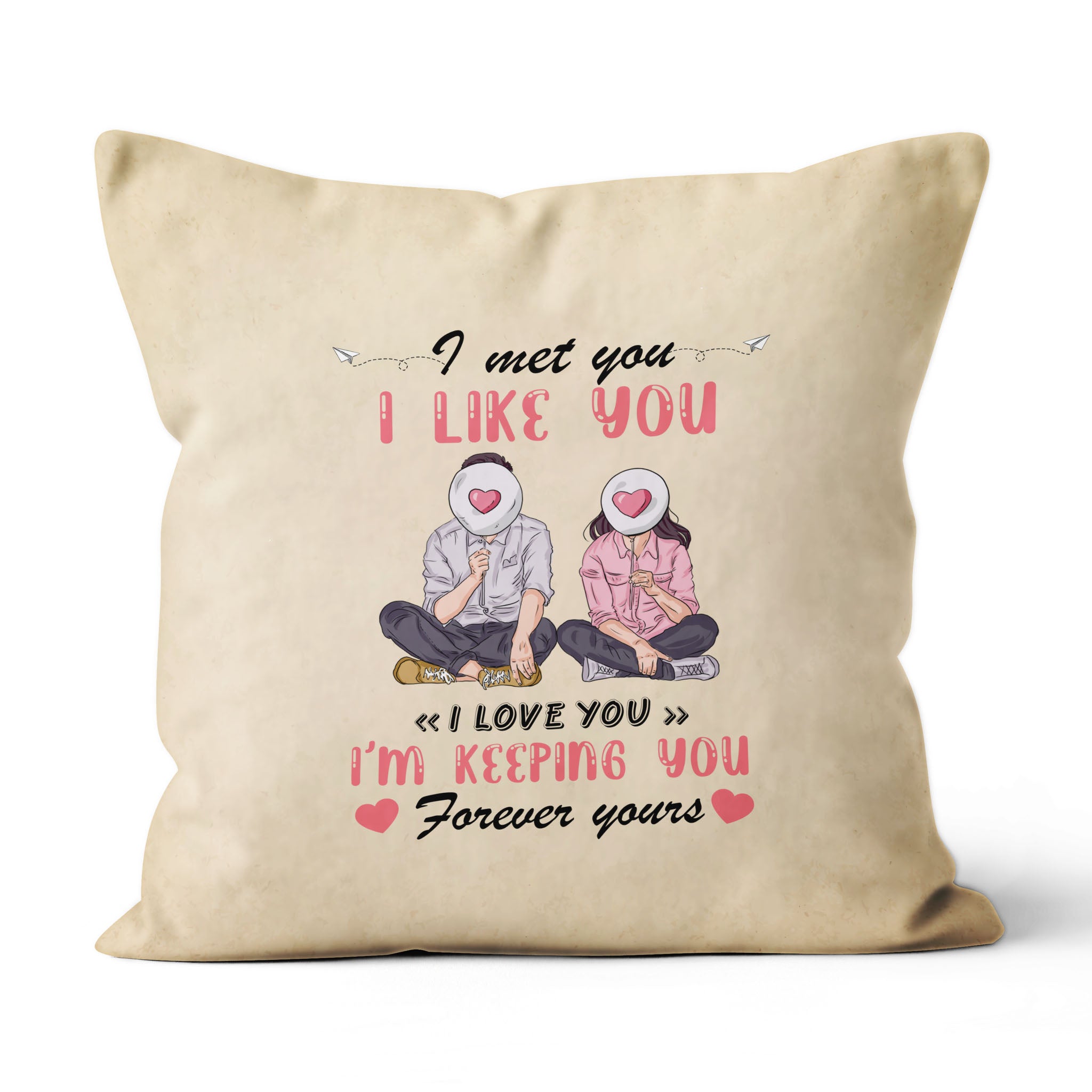 I Met You I Liked You Gifts For Couples Lover – Suede Pillow