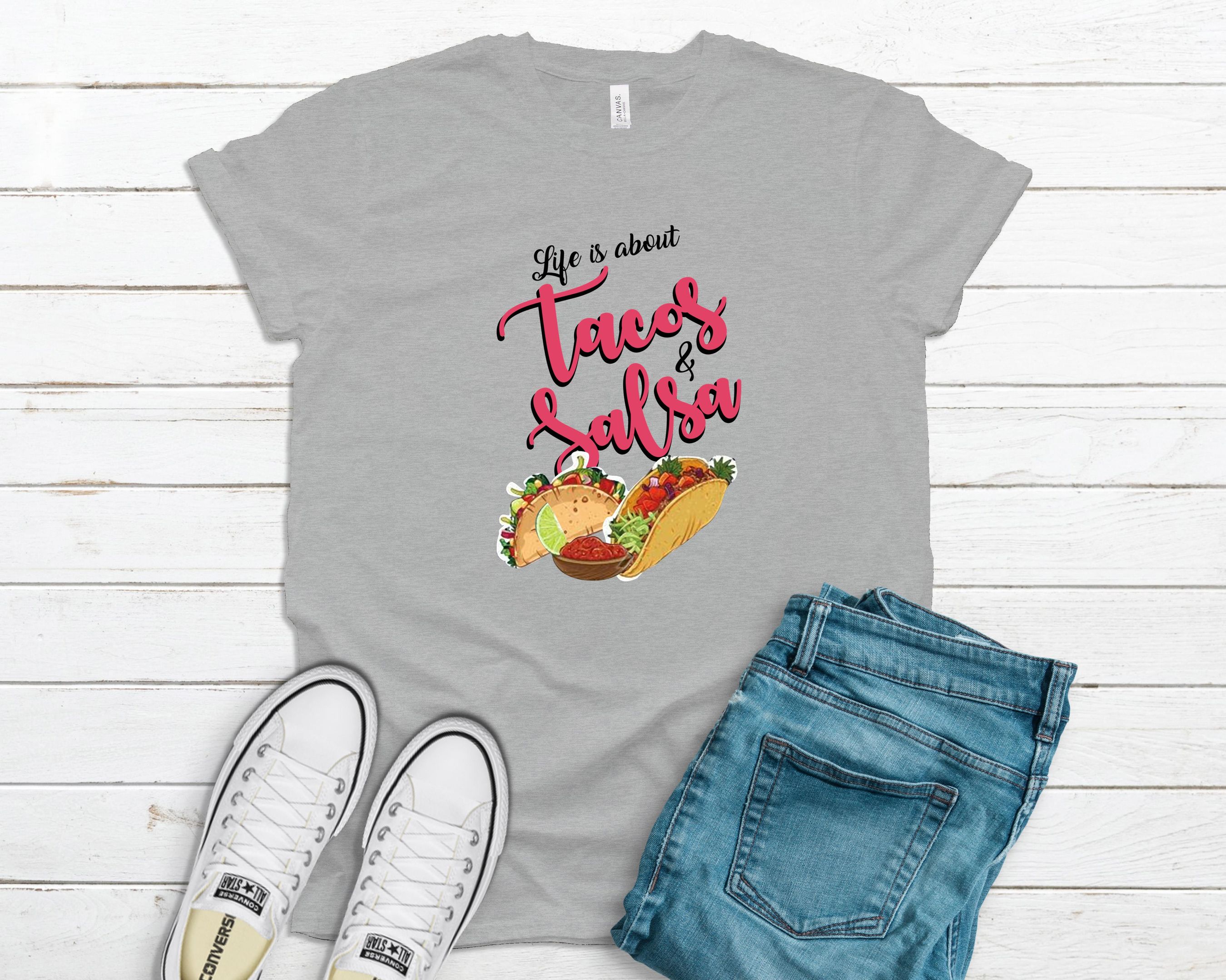 Life Is About Tacos And Salsa Shirt, Taco Shirt, Funny Shirt, Latinx Heritage Shirt, Hispanic Heritage