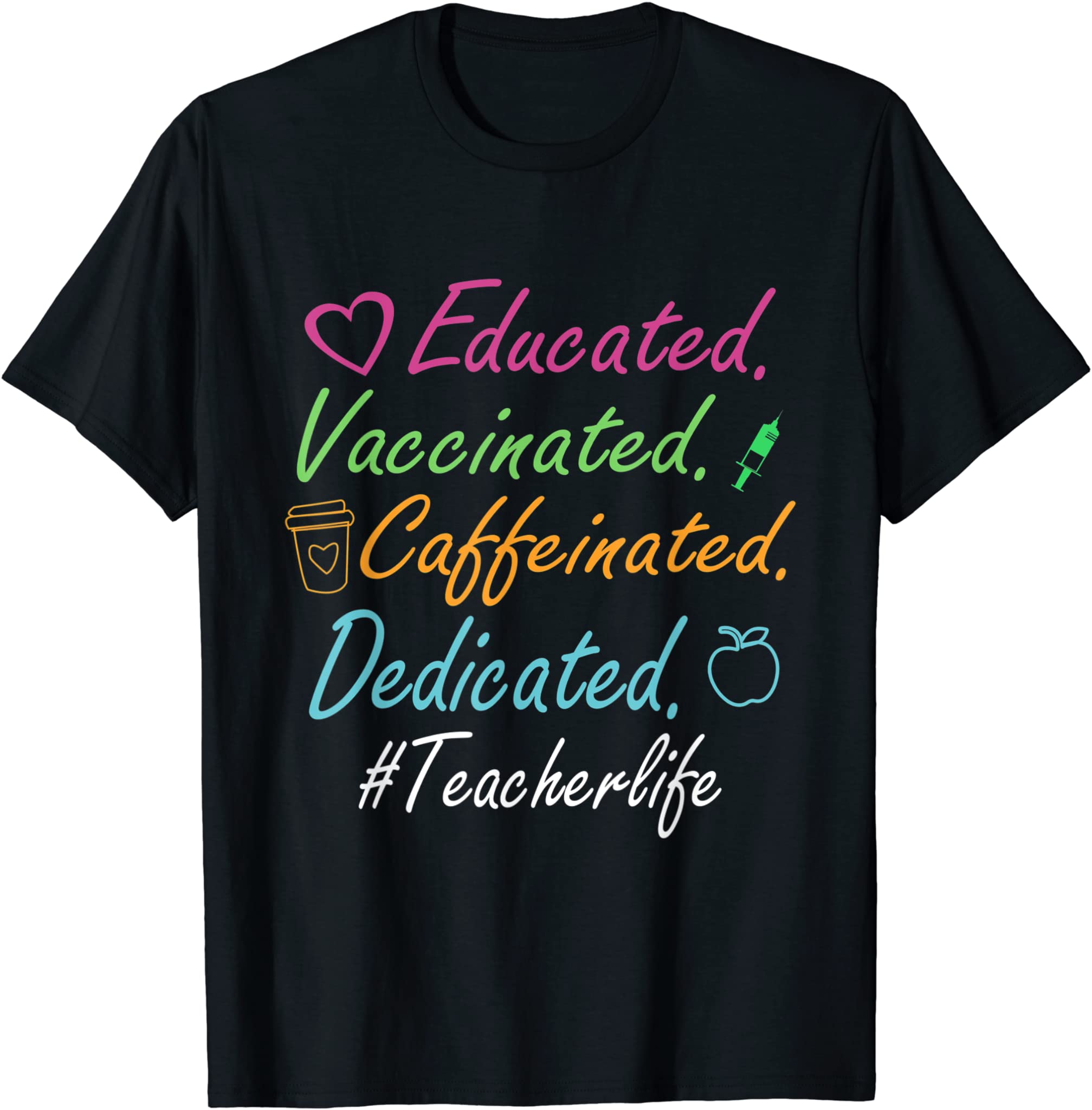 Educated Vaccinated Caffeinated Dedicated Teacher Gift T-Shirt