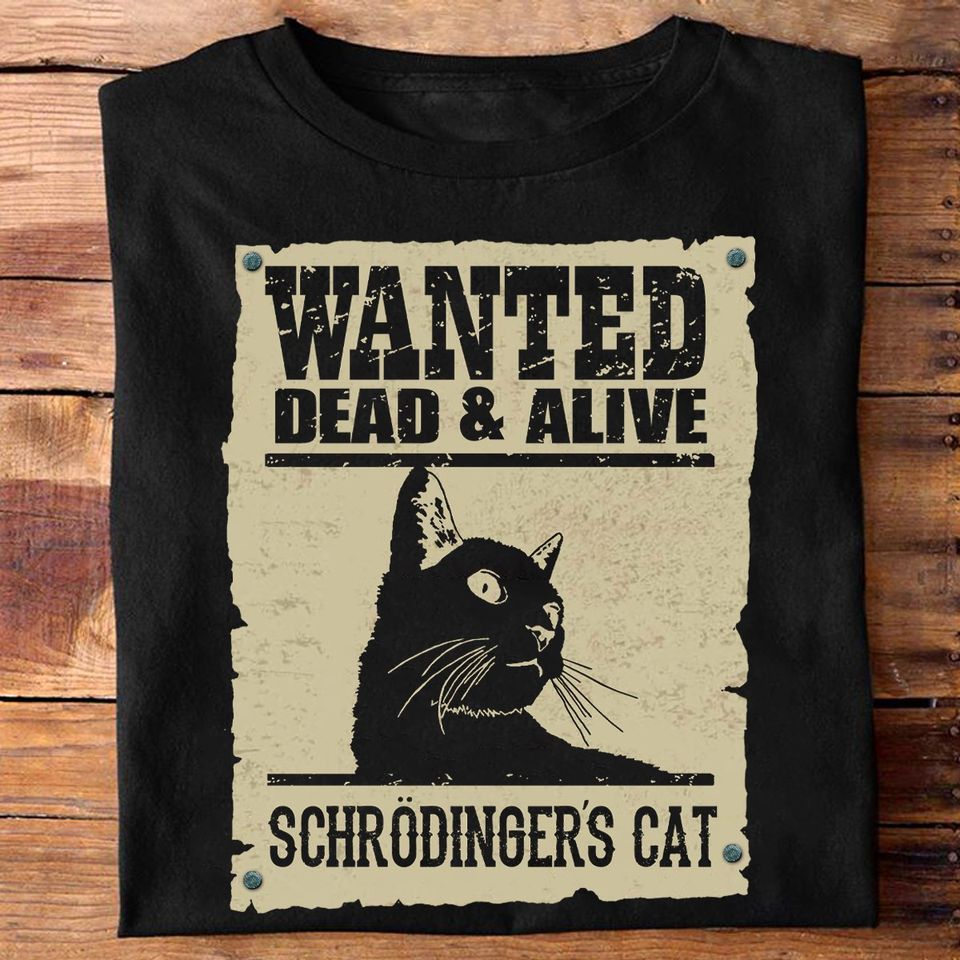 Wanted Dead And Alive Science Lovers Gift Standard/Premium T-Shirt