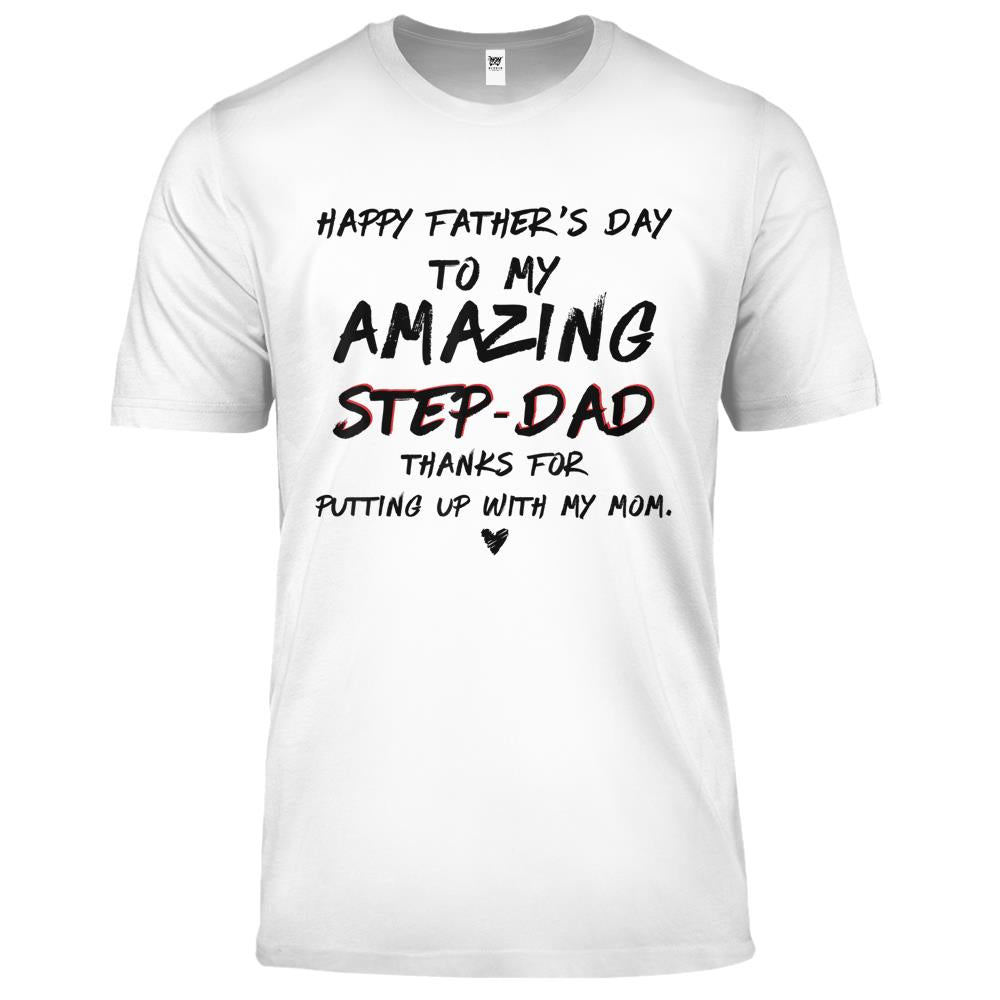 happy fathers day to my amazing Step Dad gift for fathers (2) Premium T Shirts