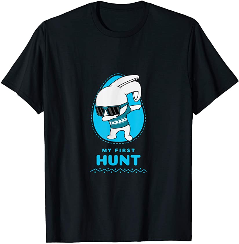 My first hunt, dabbing Easter bunny, cool bunny Easter gift T-Shirt