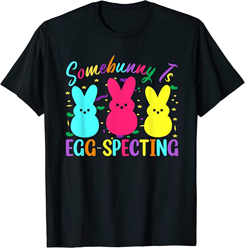 Some Bunny Is Egg-Specting Happy Easter Day T-Shirt