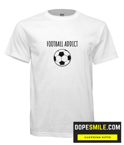 Football addict cool T Shirt