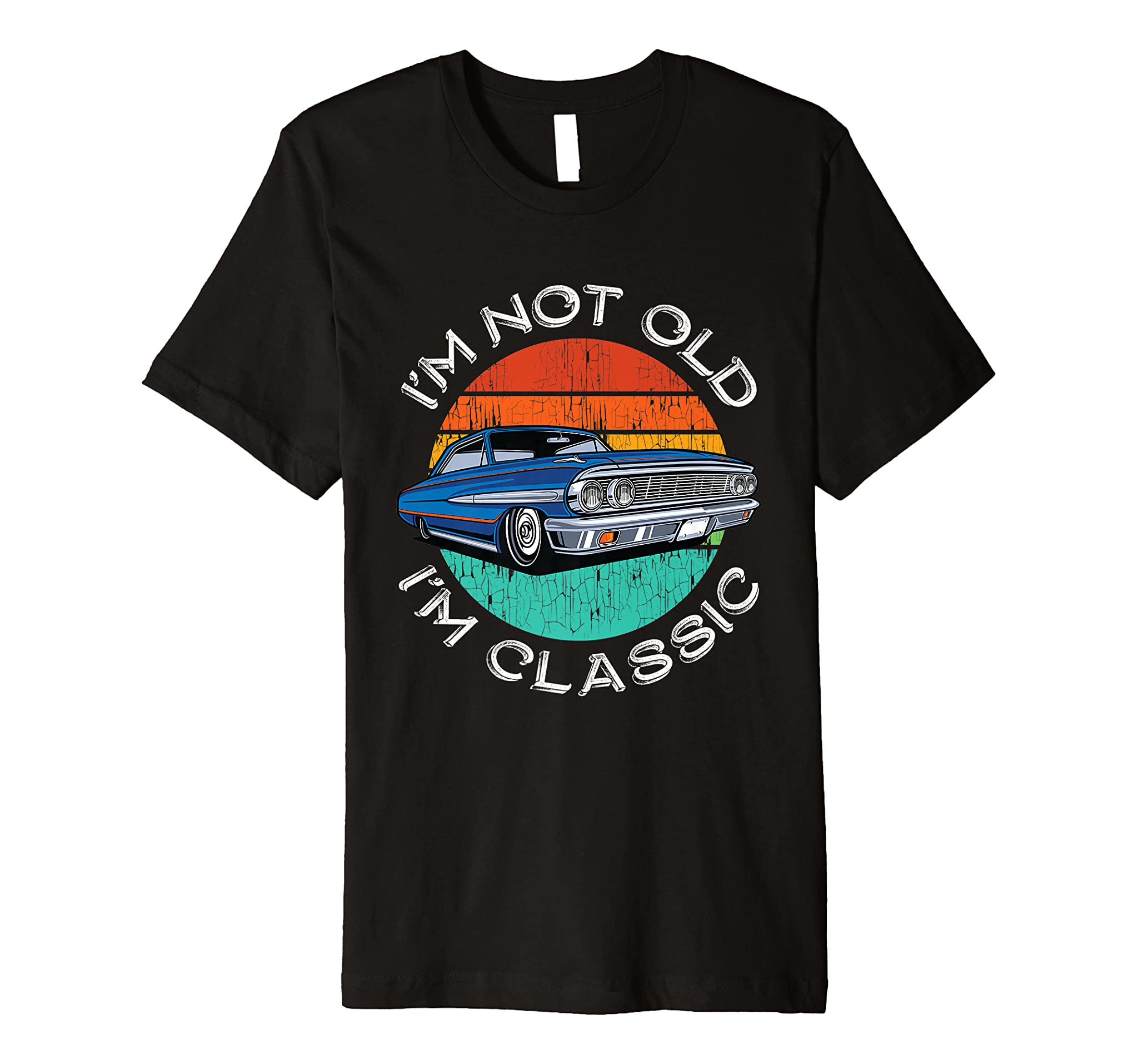 Mens I’m Not Old I’m Classic Antique Car Gift Father Day Birthday Premium T-Shirt