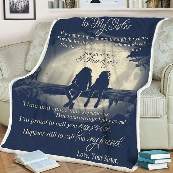 To My Sister Fleece Blanket For Happy Times Shared Through The Years, Gift For Bestie, Gift For Family, Gift For Friend, Home Decor Bedding Couch Sofa Soft And Comfy