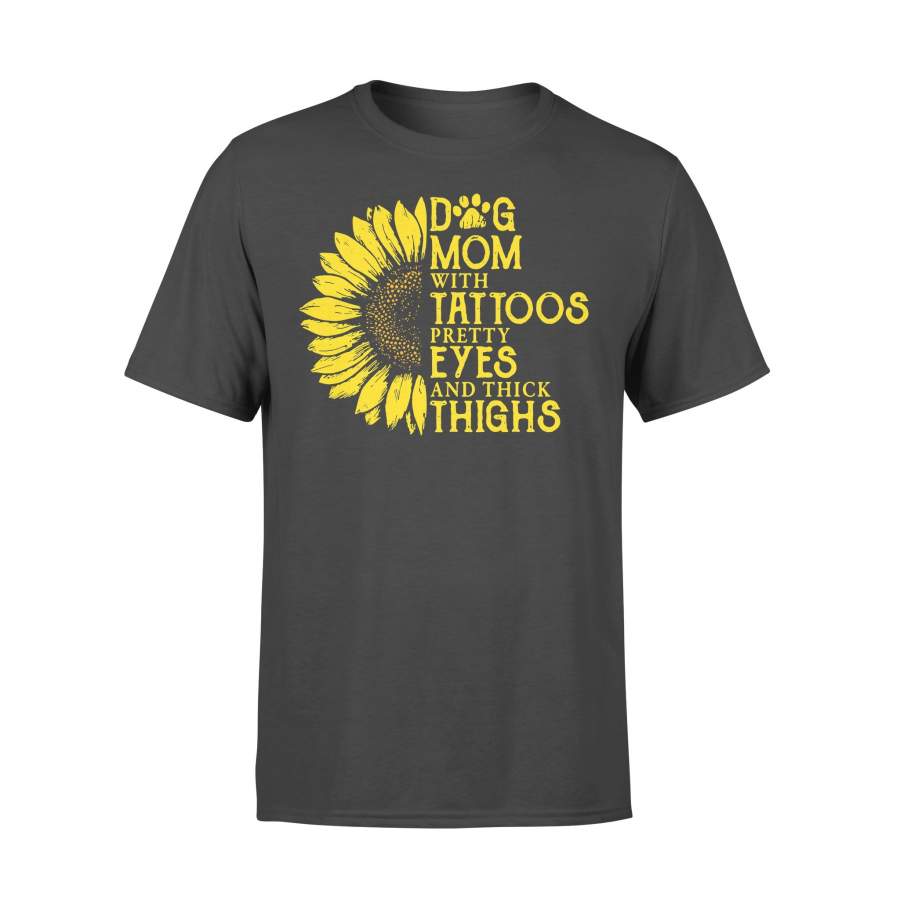 Sunflower Dog Mom With Tattoos Pretty Eyes And Think Things T-shirt