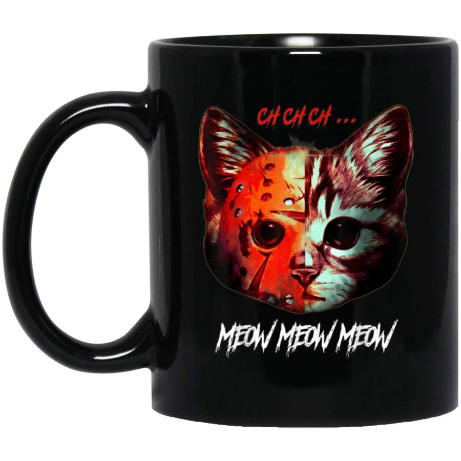 Ch Ch Ch Meow Meow Meow Jason Meowhees Kitten Cat 11 oz Mug