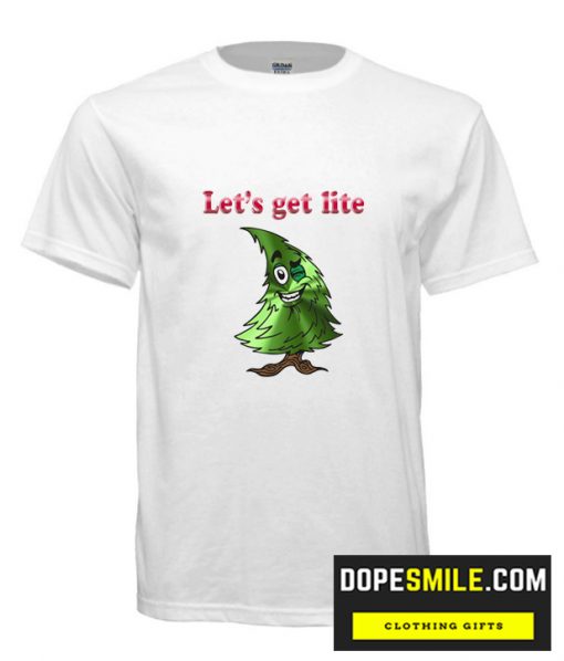 Let’s Get Lite cool T Shirt