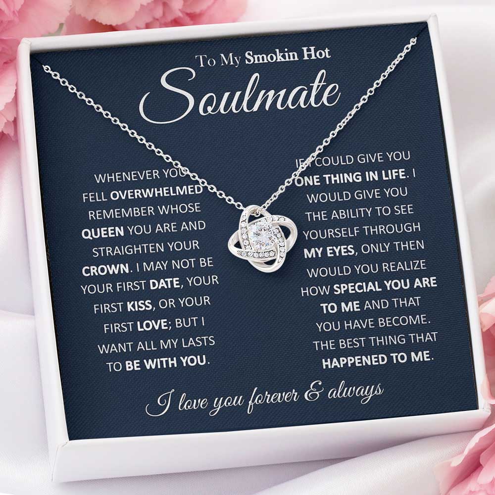 To My Smokin Hot Soulmate Necklace – I Want All My Lasts To Be With You – Alluring Necklace