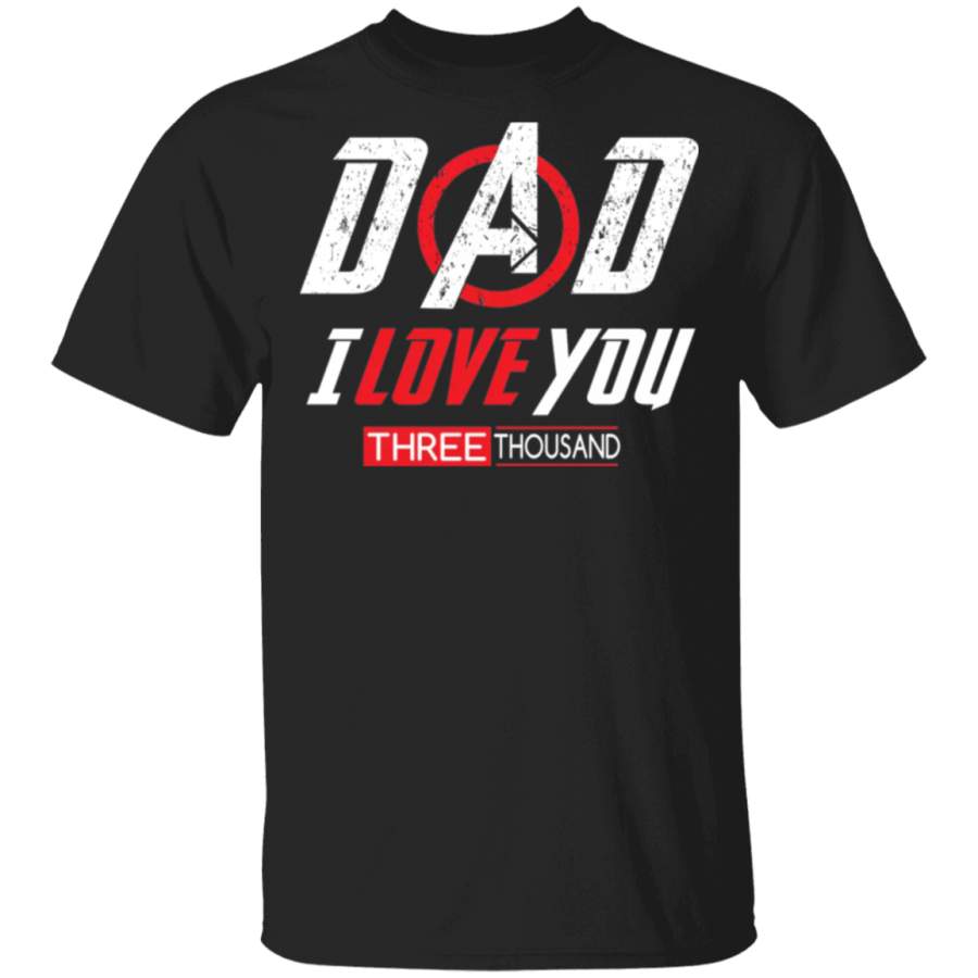 Dad I love you three thousand shirt Shirt