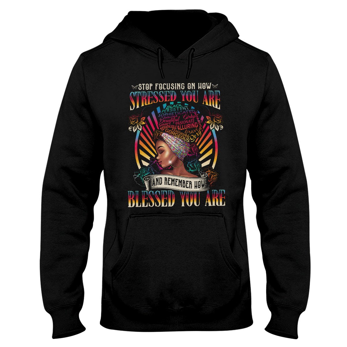 Stop Focusing On How Stressed You Are Black Girl Ez13 0210 Hoodie