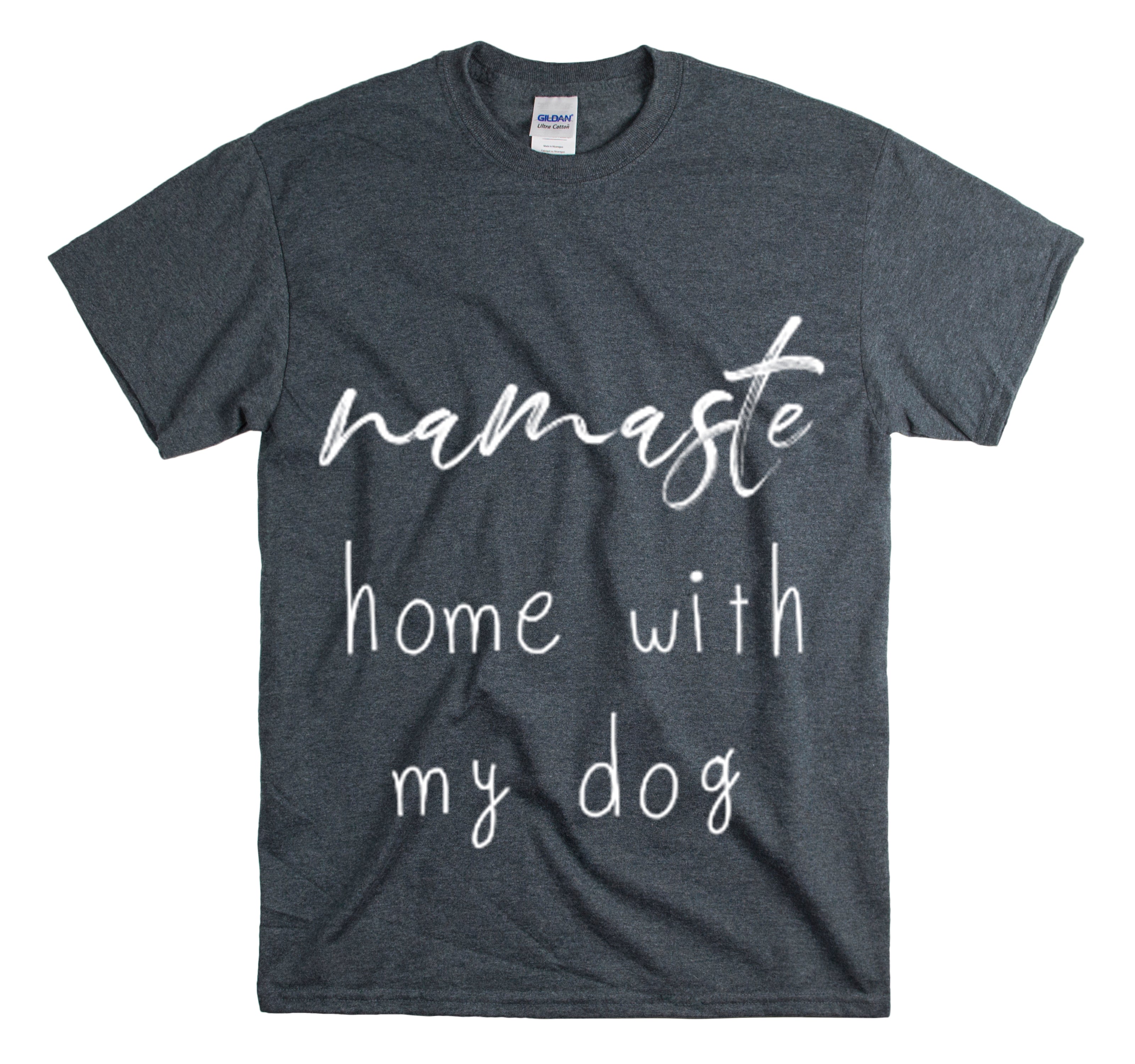 Shirt Funny Namaste Home With My Dog Canine Companion Puppy Love T-Shirt  Unisex Heavy Cotton Tee