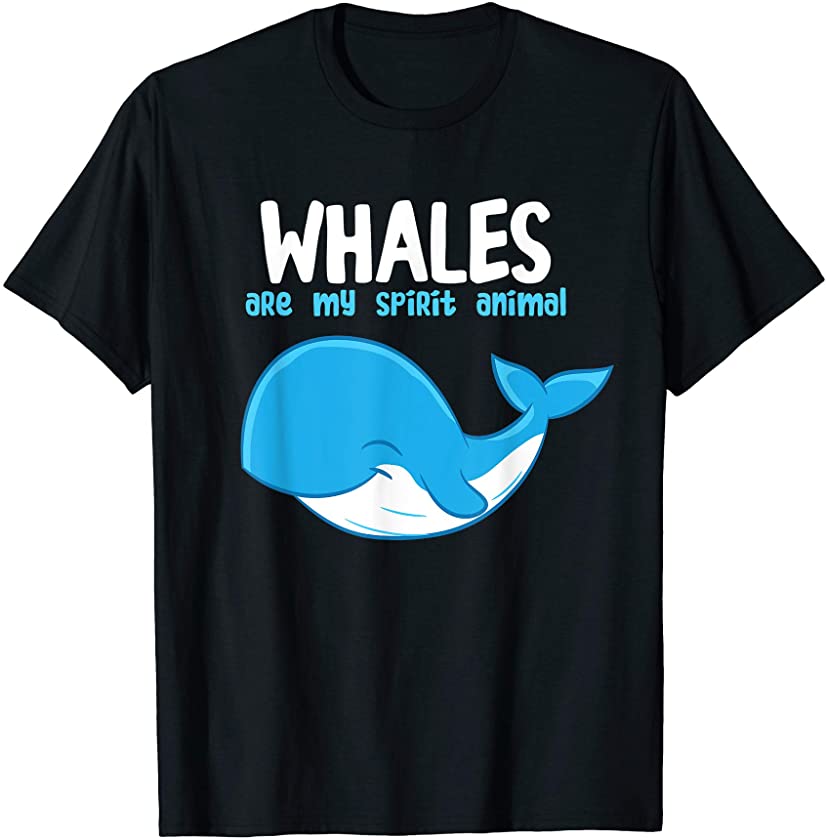 Whales Are My Spirit Animals Funny Whale T-Shirt