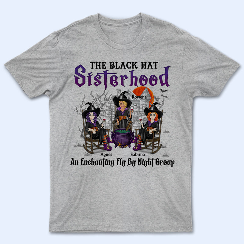 Witches Best Friends The Black Hat Sisterhood An Enchanting Fly By Night Group – Gift For Besties And Sisters – Personalized Custom T Shirt