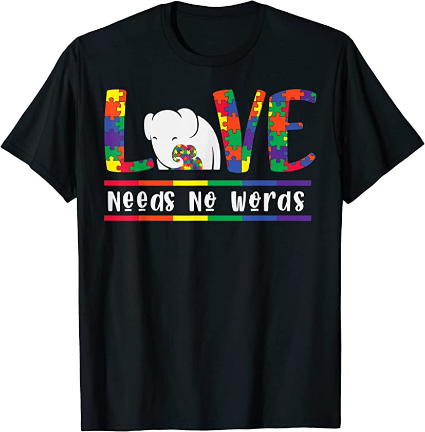 Love Need No Words Autism Awarenes Elephant Mom Son Design T-Shirt