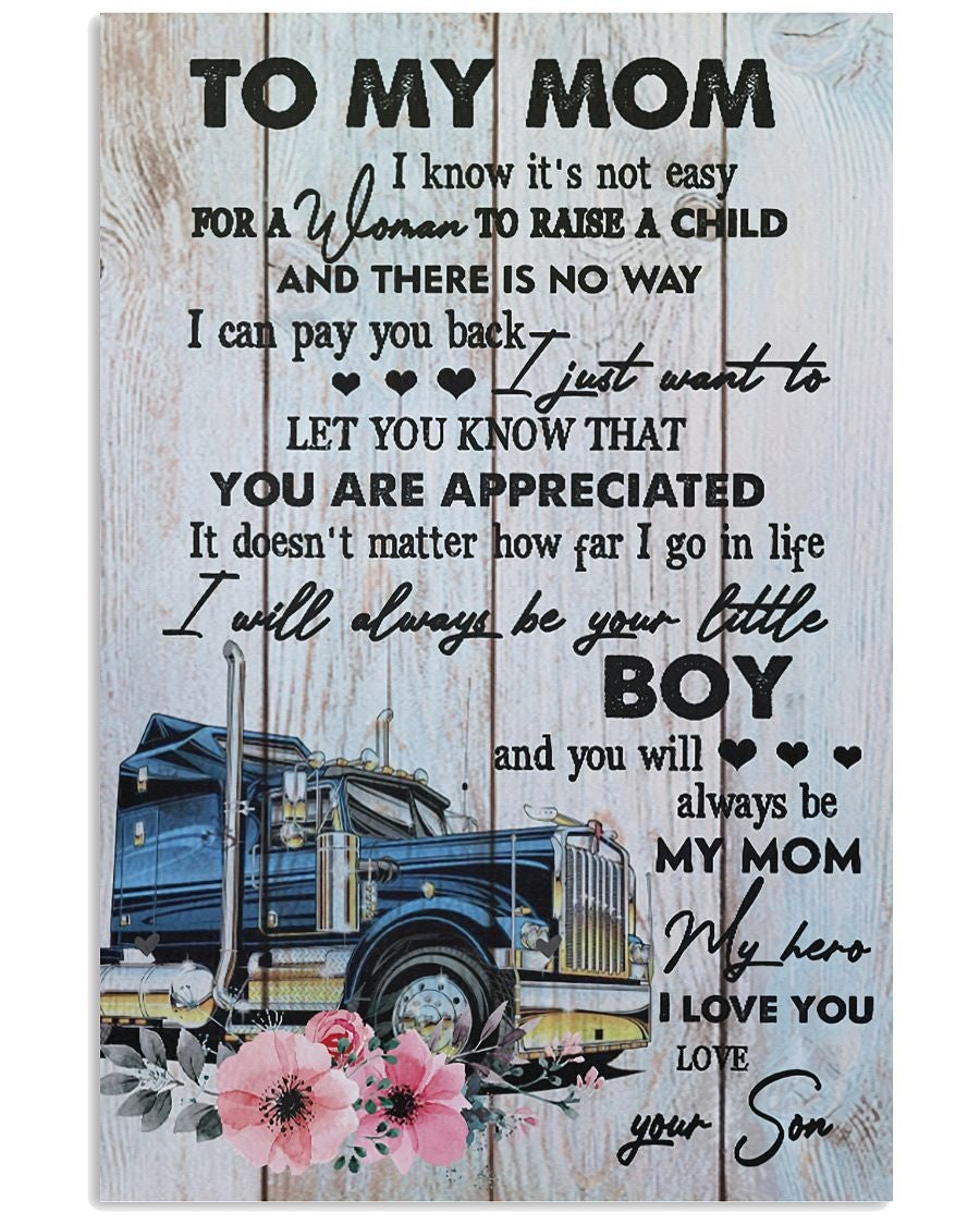 Truckers Poster To My Mom I Know It Is Not Easy For A Woman To Raise A Child And There Is No Way I Can Pay You Back Wall Decor Decorative Home For Bedroom Gift For Friend And Relative No Frame