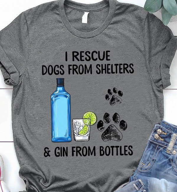 I Rescue Dogs From Shelters And Gin From Bottles Standard/Premium T-Shirt