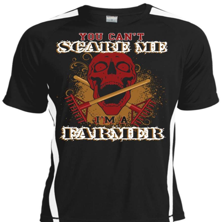 You Can’t Scare Me T Shirt, I’m A Farmer T Shirt, Cool Shirt