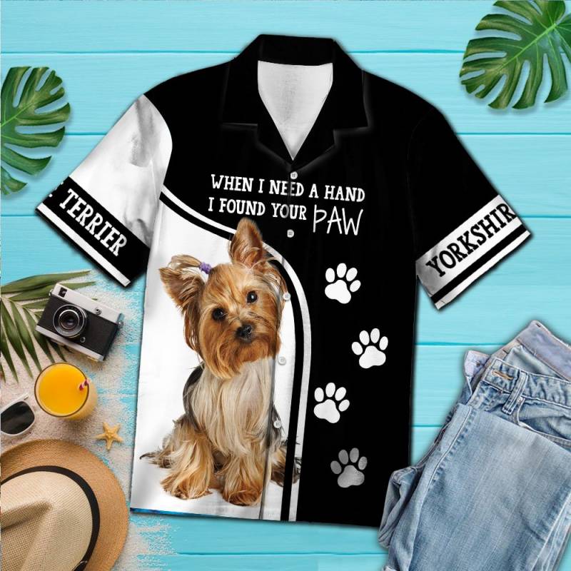 Yorkshire Terrier When I Need A Hand  G5813- Hawaiian Shirt