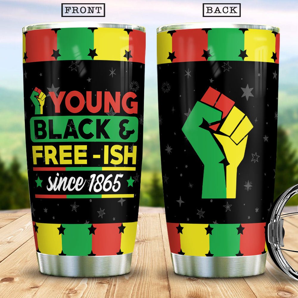 Young Black And Free Ish Since 1865 Africa American Independence Day African Black Dngb0806016Z Stainless Steel Tumbler