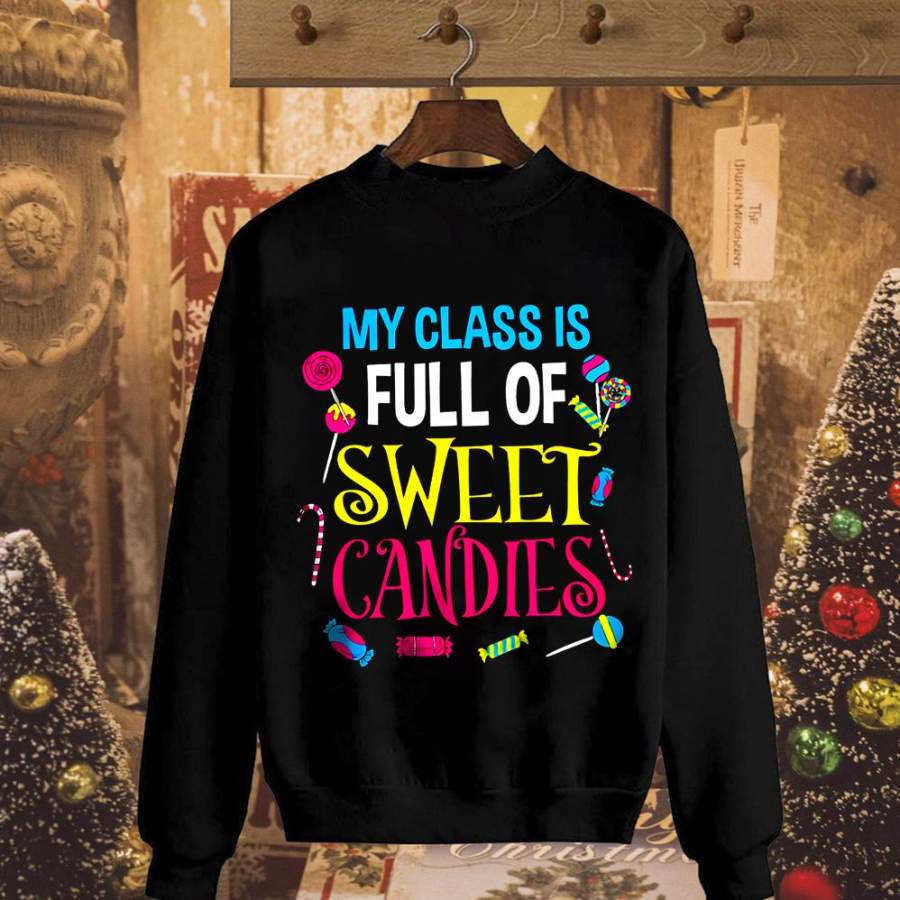 Valentine teacher my class is full of sweet candies lovely candies candy cane black sweatshirt for men and women S-5XL