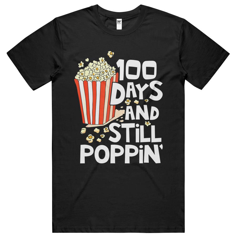 100Th Day Of School T-Shirt 100 Days And Still Poppin T Shirts