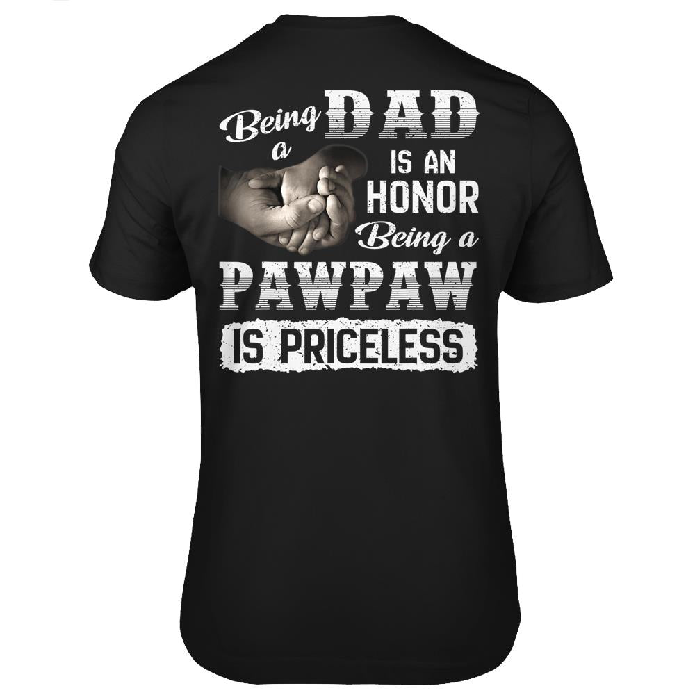 Mens Being A Dad Is An Honor Being A Pawpaw Fathers Day T Shirts Print On Back