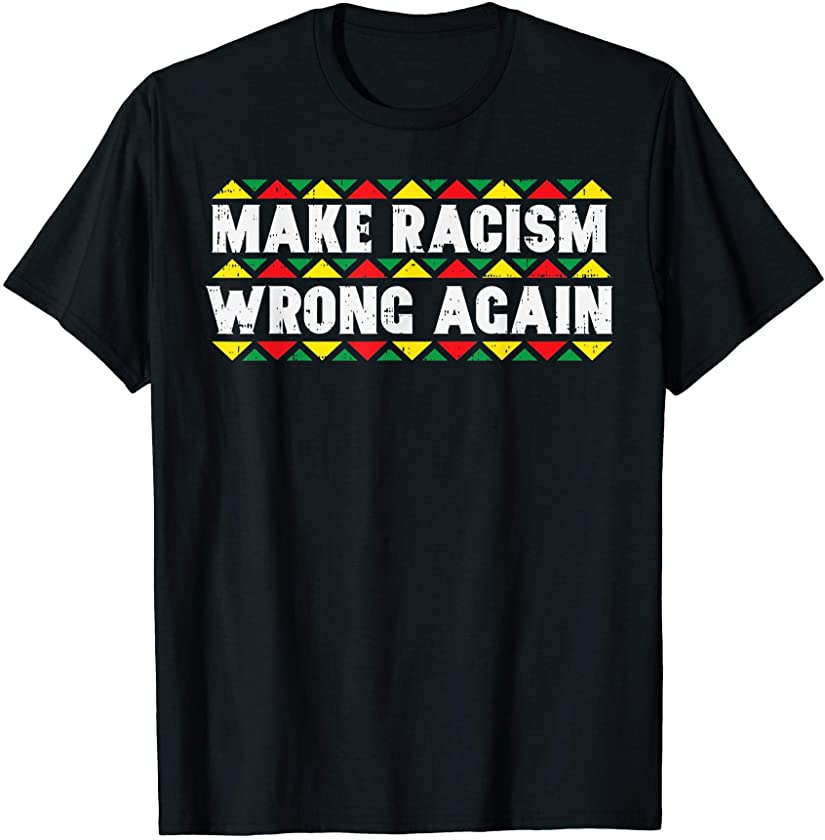 Make Racism Wrong Again Dashiki Kente African American Gift T-Shirt