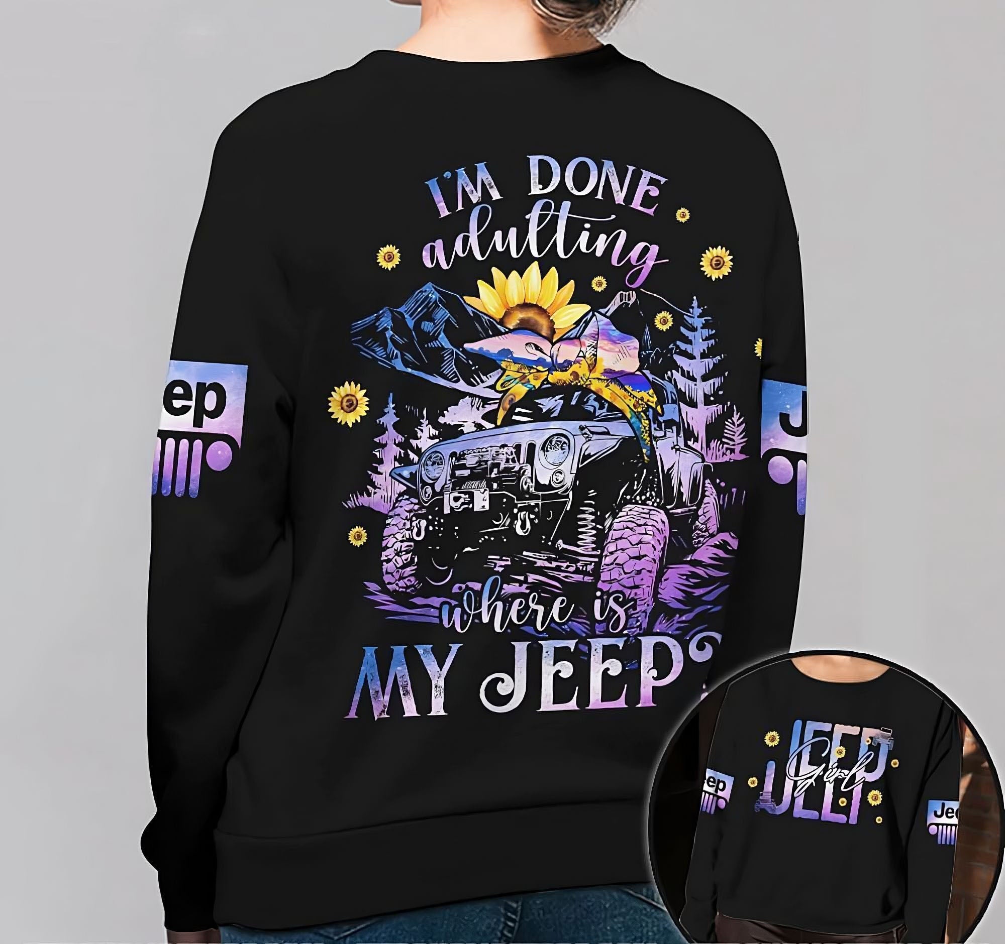 I’M Done Adulting Jeep Girl All Over Print Sweatshirt